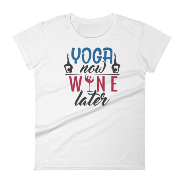 Yoga now Wine later Damen T-Shirt Farbe Weiß
