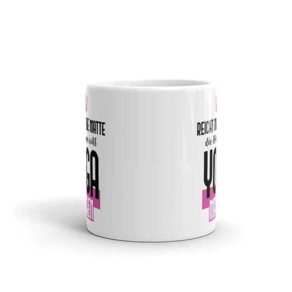 Reicht mir die Matte die Königin will Yoga machen Tasse – Bild 3