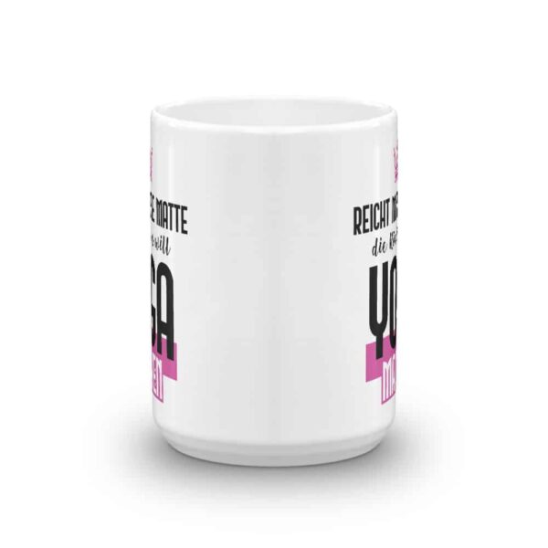Reicht mir die Matte die Königin will Yoga machen Tasse – Bild 5