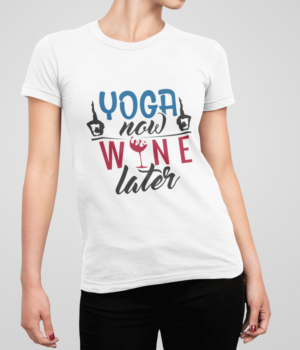 Yoga now Wine later Damen T-Shirt