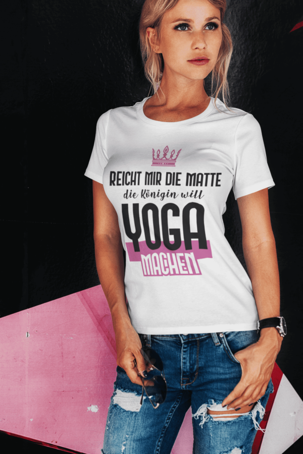 Reicht mir die Matte die Königin will Yoga machen Damen T-Shirt Alltagslook
